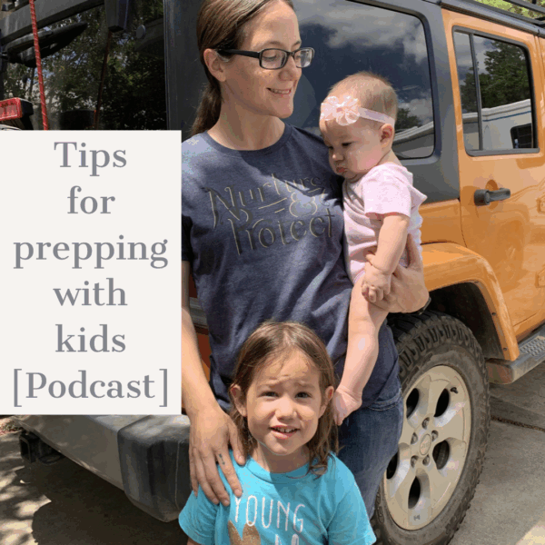 Tips for Preparing With Kids [The Survivalist Prepper Podcast]